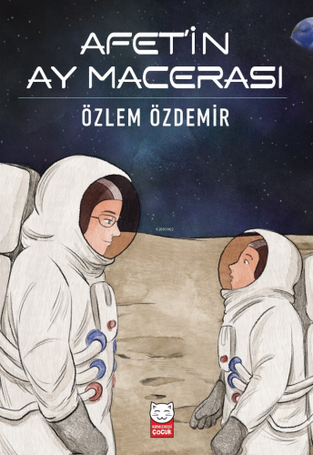 Afet’in Ay Macerası | Özlem Özdemir | Kırmızıkedi Çocuk