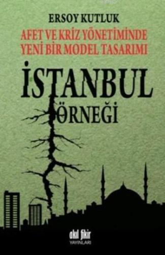 Afet ve Kriz Yönetiminde Yeni Bir Model Tasarımı İstanbul Örneği | Ers