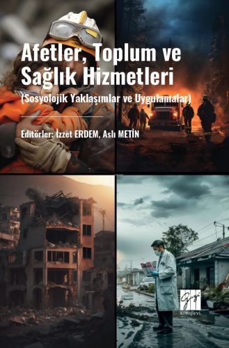 Afetler, Toplum Ve Sağlık Hizmetleri (Sosyolojik Yaklaşımlar Ve Uygula