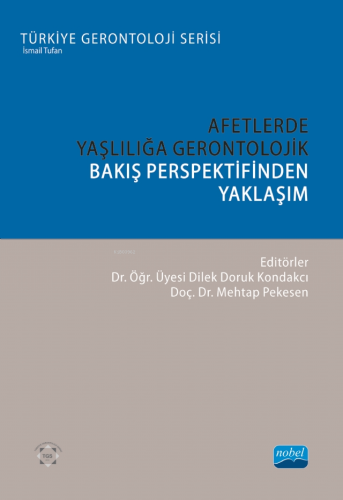 Afetlerde Yaşlılığa Gerontolojik Bakış Perspektifinden Yaklaşım | Dile