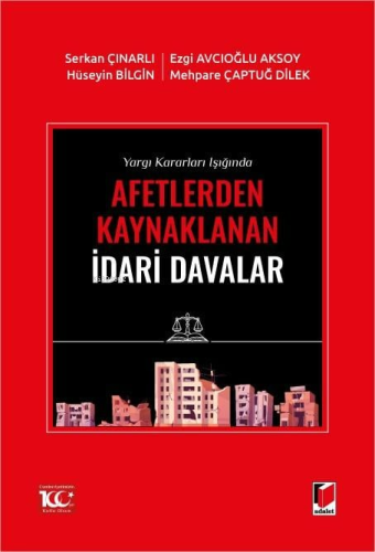 Afetlerden Kaynaklanan İdari Davalar | Serkan Çınarlı | Adalet Yayınev