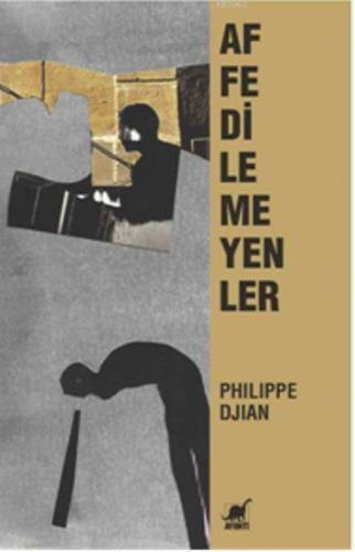 Affedilemeyenler | Philippe Djian | Ayrıntı Yayınları