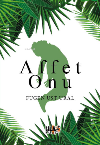 Affet O’nu | Fügen Üst Ural | Tilki Kitap