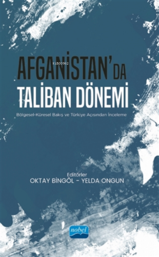 Afganistan’da Taliban Dönemi | Oktay Bingöl | Nobel Akademik Yayıncılı