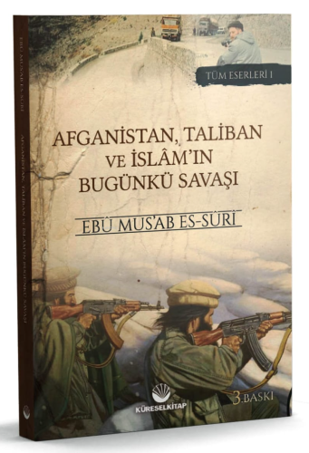 Afganistan, Taliban ve İslam'ın Bugunkü Savaşı | Ebu Musab es - Suri |