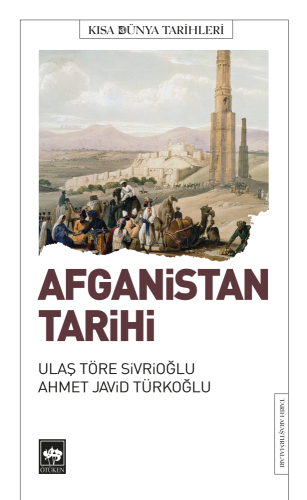 Afganistan Tarihi | Ulaş Töre Sivrioğlu | Ötüken Neşriyat