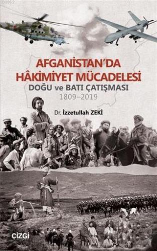 Afganistan'da Hakimiyet Mücadelesi; Doğu ve Batı Çatışması 1809 - 2019