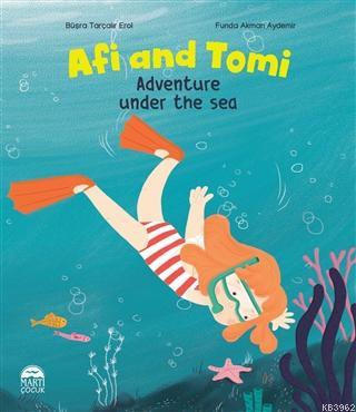 Afi And Tomi - Adventure Under The Sea | Büşra Tarçalır Erol | Martı Ç