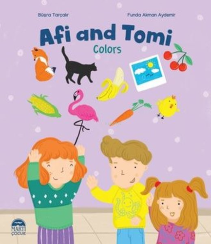 Afi and Tomi - Colors | Büşra Tarçalır | Martı Yayınları