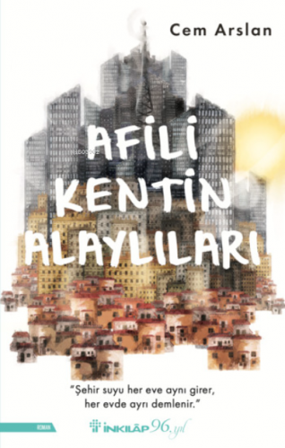 Afili Kentin Alaylıları | Cem Arslan | İnkılâp Kitabevi