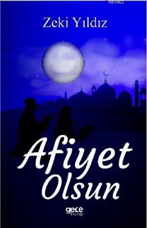 Afiyet Olsun | Zeki Yıldız | Gece Kitaplığı Yayınları