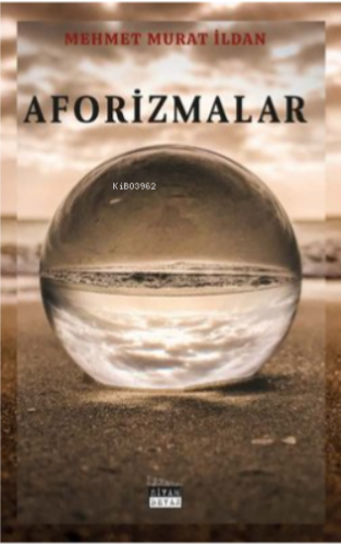 Aforizmalar | Mehmet Murat İldan | Siyah Beyaz Yayınları