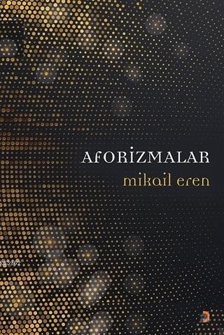 Aforizmalar | Mikail Eren | Cinius Yayınları