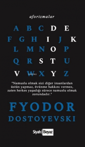 Aforizmalar | Fyodor Mihayloviç Dostoyevski | Siyah Beyaz Yayınları