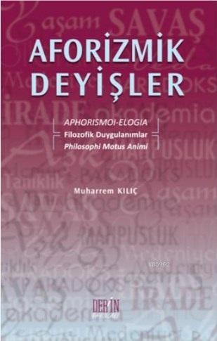 Aforizmik Deyişler | Muharrem Kılıç | Derin Yayınları