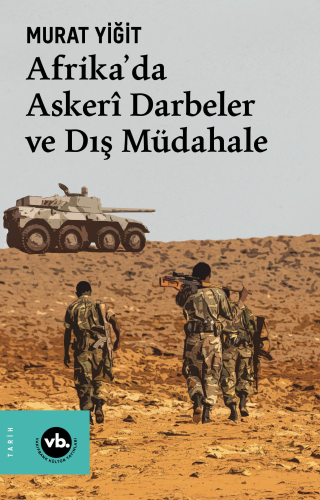 Afrika’da Askerî Darbeler ve Dış Müdahale | Murat Yiğit | Vakıfbank Kü