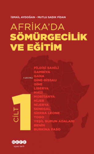 Afrika’da Sömürgecilik Ve Eğitim - Cilt 1 | İsmail Aydoğan | Hece Yayı