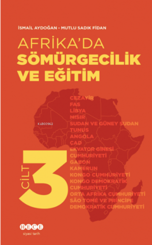 Afrika’da Sömürgecilik Ve Eğitim - Cilt 3 | İsmail Aydoğan | Hece Yayı