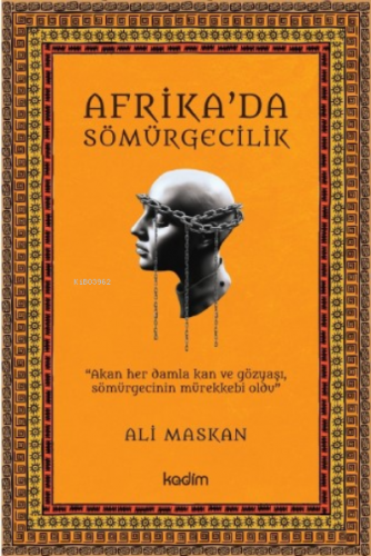 Afrika’da Sömürgecilik | Ali Maskan | Kadim Yayınları