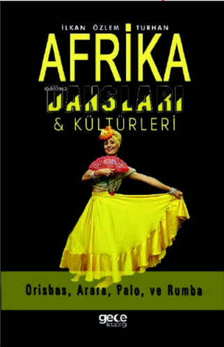 Afrika Dansları ve Kültürleri | İlkan Özlem Turhan | Gece Kitaplığı Ya