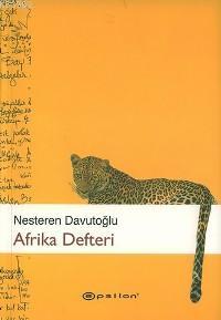 Afrika Defteri | Nesteren Davutoğlu | Epsilon Yayınevi