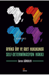 Afrika Örf ve Adet Hukukunda Self- Determinasyon Hakki | Ceren Gürsele