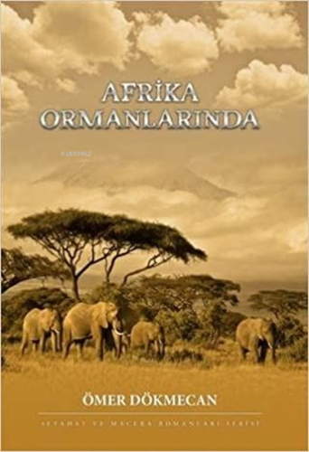 Afrika Ormanlarında | Ömer Dökmecan | Zafer Yayınları