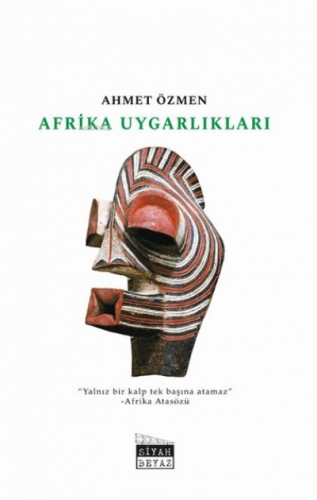 Afrika Uygarlıkları | Ahmet Özmen | Siyah Beyaz Yayınları