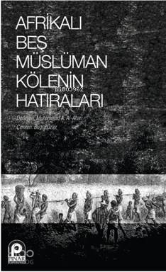 Afrikalı Beş Müslüman Kölenin Hatıraları | | Pınar Yayınları