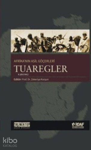 Afrika'nın Asil Göçerleri Tuaregler | Zekeriya Kurşun | Taş Mektep Yay