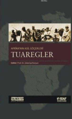 Afrika'nın Asil Göçerleri Tuaregler | Zekeriya Kurşun | Taş Mektep Yay