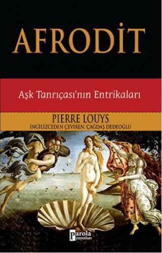 Afrodit; Aşk Tanrıçasının Entrikaları | Pierre Louys | Parola Yayınlar