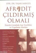 Afrodit Çıldırmış Olmalı | Yaşar Sarıgül | Alfa Basım Yayım Dağıtım