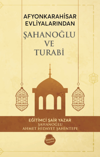 Afyonkarahisar Evliyalarından Şahanoğlu Ve Turabi | Ahmet Hidayet Şahi