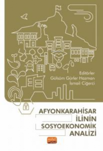 Afyonkarahisar İlinin Sosyoekonomik Analizi | Gülsüm Gürler Hazman | N