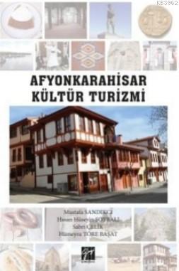 Afyonkarahisar Kültür Turizmi | Mustafa Sandıkçı | Gazi Kitabevi