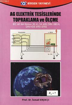 AG Elektrik Tesislerinde Topraklama ve Ölçme | İsmail Kaşıkçı | Birsen