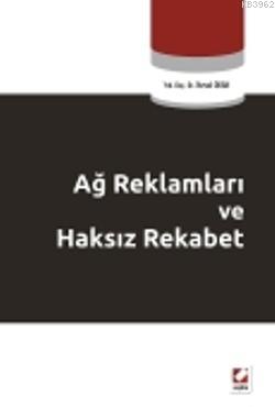 Ağ Reklamları Ve Haksız Rekabet | Neval Okan | Seçkin Yayıncılık