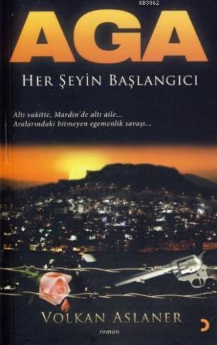 Aga; Her Şeyin Başlangıcı | Volkan Aslaner | Cinius Yayınları