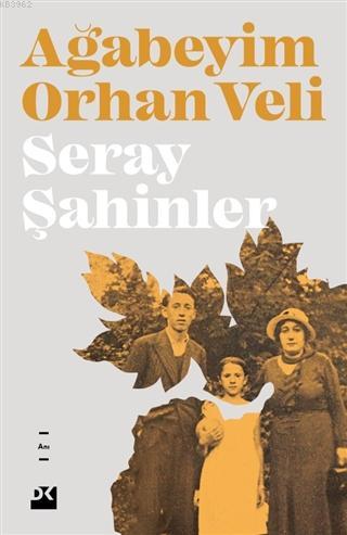 Ağabeyim Orhan Veli | Seray Şahiner | Doğan Kitap