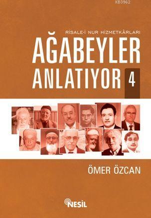 Ağabeyler Anlatıyor 4; Risale-i Nur Hizmetkarları | Ömer Özcan | Nesil