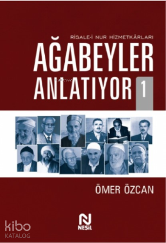 Ağabeyler Anlatıyor;Risale-i Nur Hizmetkarları | Ömer Özcan | Nesil Ya