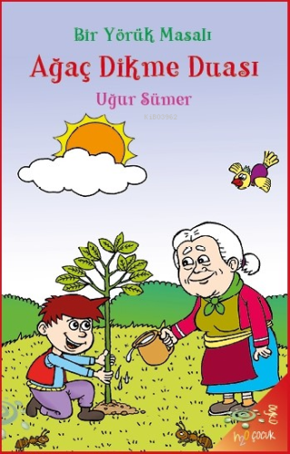 Ağaç Dikme Duası;Bir Yörük Masalı | Uğur Sümer | h2o kitap