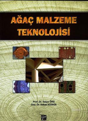 Ağaç Malzeme Teknolojisi | M. Hakan Keskin | Gazi Kitabevi