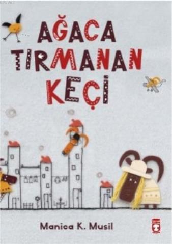 Ağaca Tırmanan Keçi | Manica Musil | Timaş Çocuk