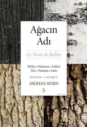 Ağacın Adı; Türkçe, Fransızca, Latince - Turc, Français, Latin Sözlük 