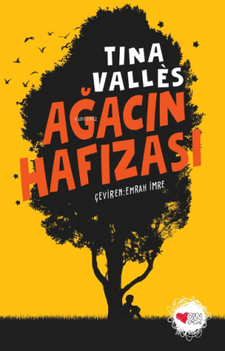 Ağacın Hafızası | Tina Valles | Can Çocuk Yayınları