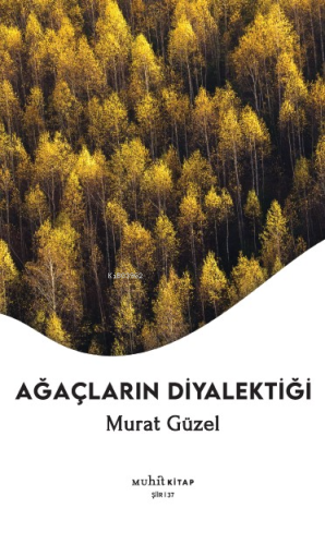 Ağaçların Diyalektiği | Murat Güzel | Muhit Kitap