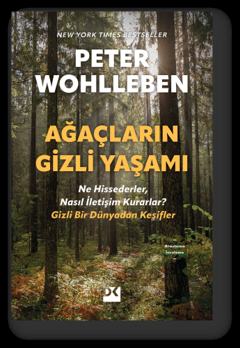 Ağaçların Gizli Yaşamı;Ne Hissederler, Nasıl İletişim Kurarlar? Gizli 