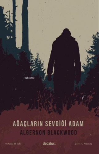 Ağaçların Sevdiği Adam | Algernon Blackwood | Dedalus Kitap